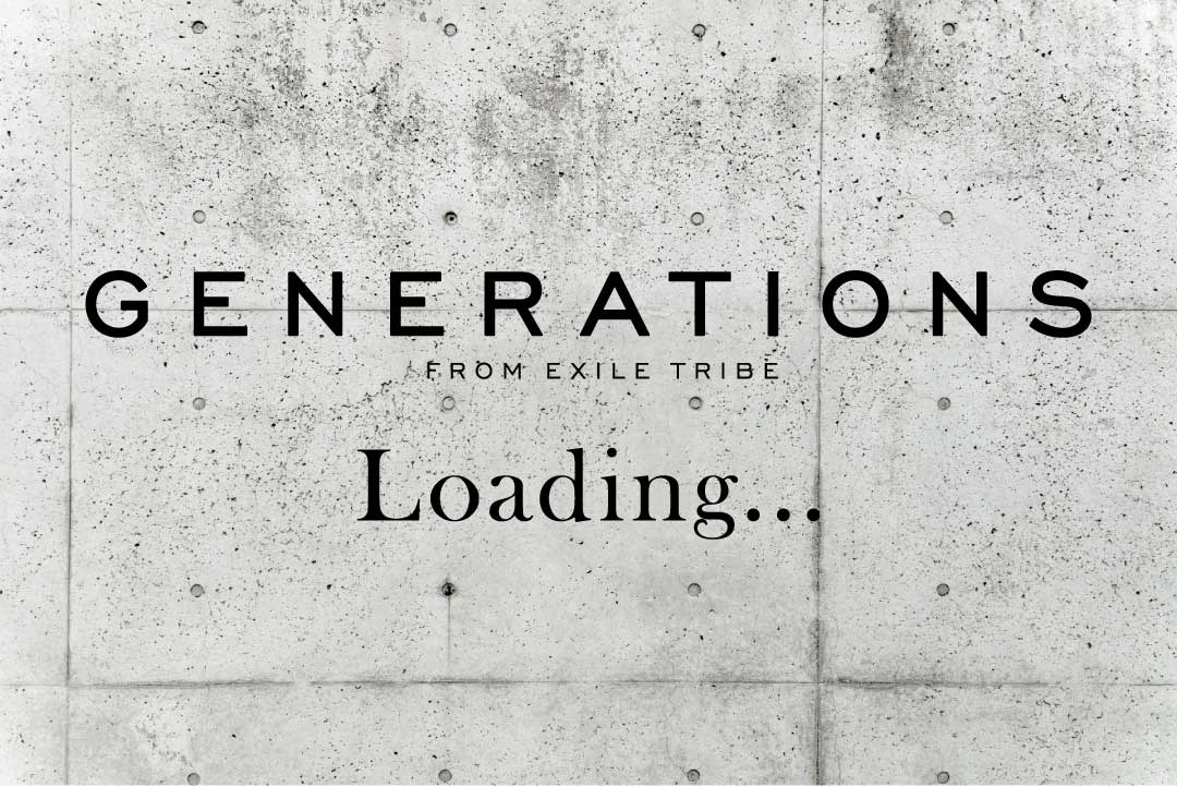 GENERATIONS「Loading...」